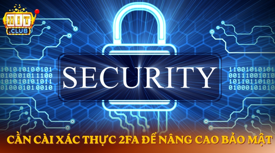 Cài xác thực 2FA để tăng tính bảo mật 