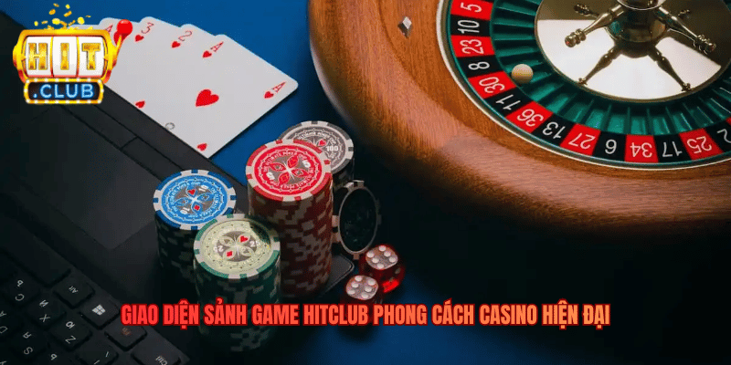 Hitclub Của Nước Nào - Giải Mã Nguồn Gốc Nền Tảng Uy Tín Giao diện sảnh game Hitclub phong cách casino hiện đại