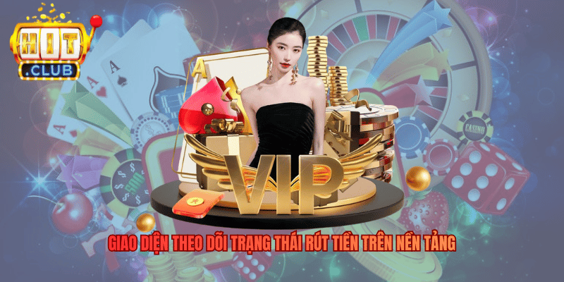 Giao diện theo dõi trạng thái rút tiền trên nền tảng