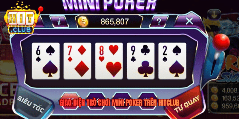 Mini Poker - Đỉnh Cao Giải Trí Kết Hợp Tư Duy Tốc Độ Giao diện trò chơi Mini Poker trên Hitclub