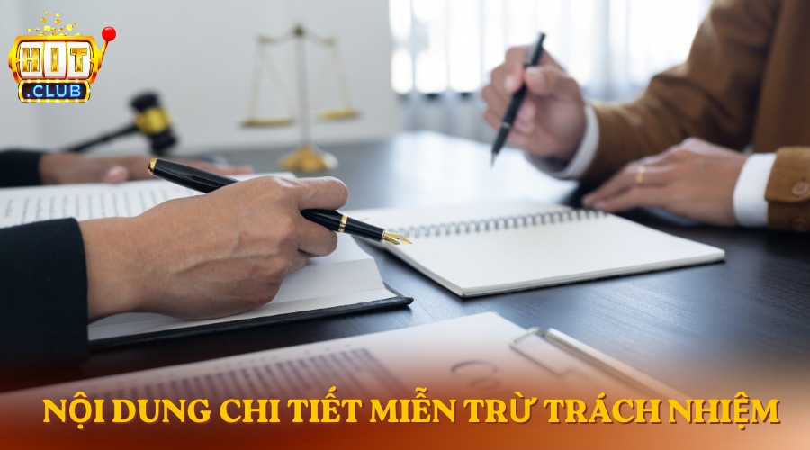 Miễn trừ trách nhiệm Nội dung chi tiết về miễn trừ trách nhiệm HitClub
