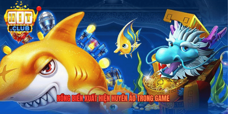 Rồng biển xuất hiện huyền ảo trong game 