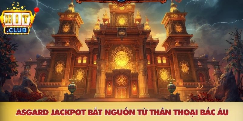 Asgard Jackpot có nguồn gốc từ thần thoại bắc Âu
